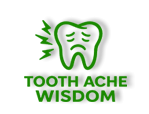 Tooth Ache Wisdom